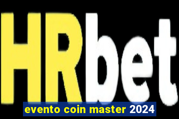 evento coin master 2024